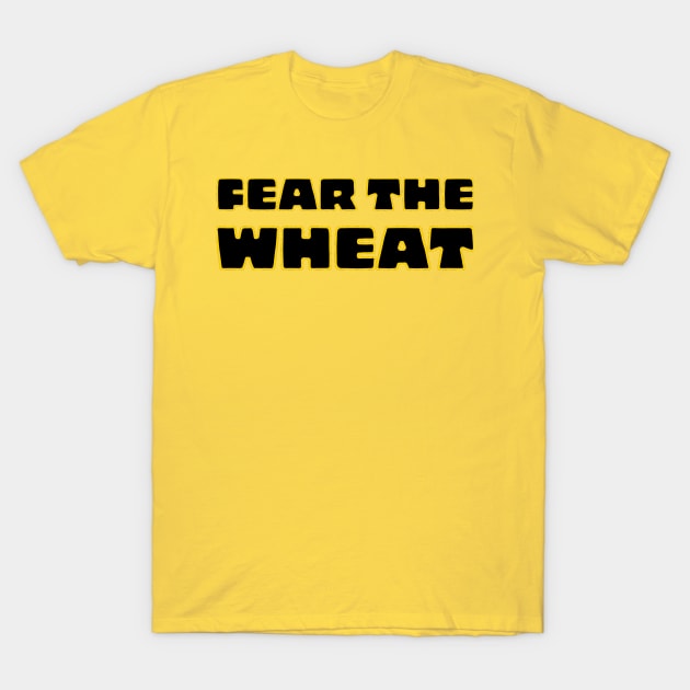 Fear The Wheat (WSU Shirt) T-Shirt by EMP